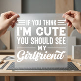 You Think Funny Girlfriend Funny Sarcastic Ready to Press DTF Transfer for Dtf