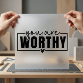 You Worthy Quote Motivational Aesthetic Ready to Press DTF Transfer for Dtf