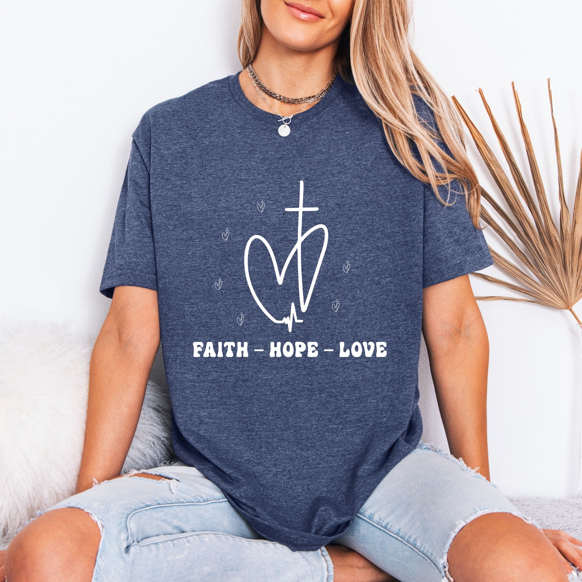 Faith Hope Love | Heartfelt Christian Faith Tee