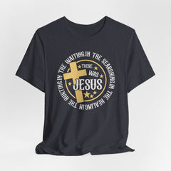 There Was Jesus | Prayer & Trust Tee