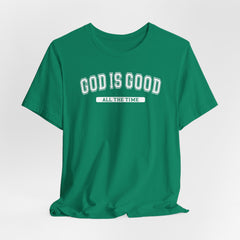 God Is Good All The Time | Christian T-Shirt