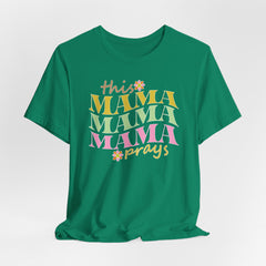 This Mama Prays | Women of Faith T-Shirt