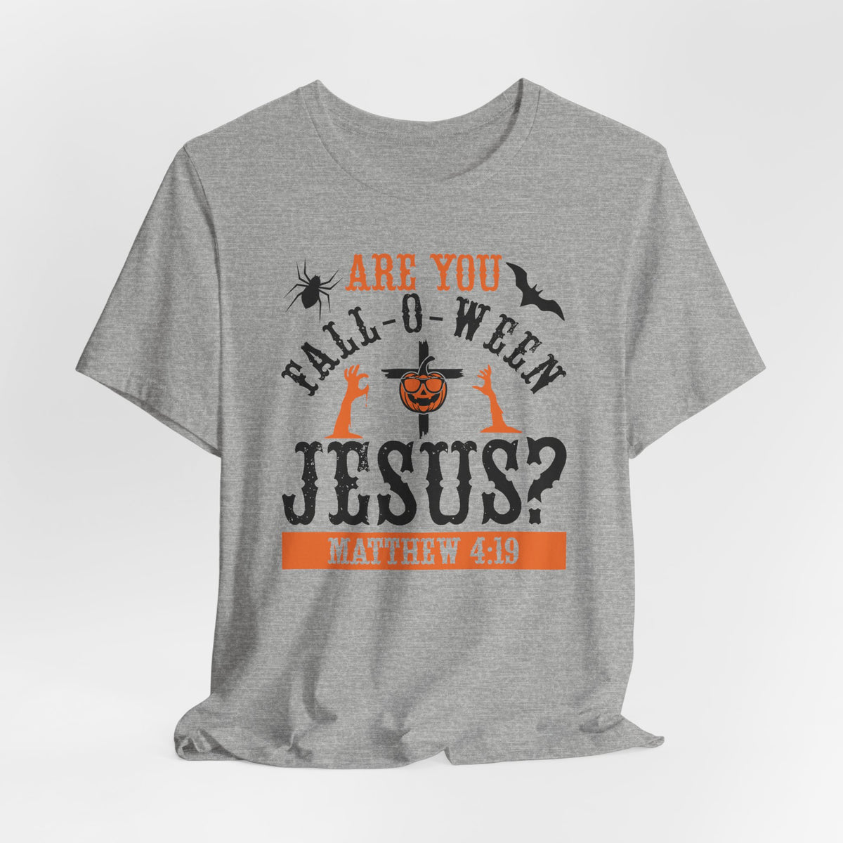 Are You Fall-O-Ween Jesus | Mission & Evangelism T-Shirt