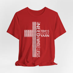 All I Need Is Yarn and Jesus Tee | Faith & Humor T-shirt