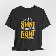 Shine Your Light | Bible Verse Christian T-Shirt