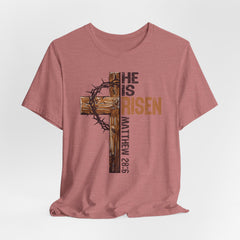 He Is Risen | Bible Verse Christian T-Shirt
