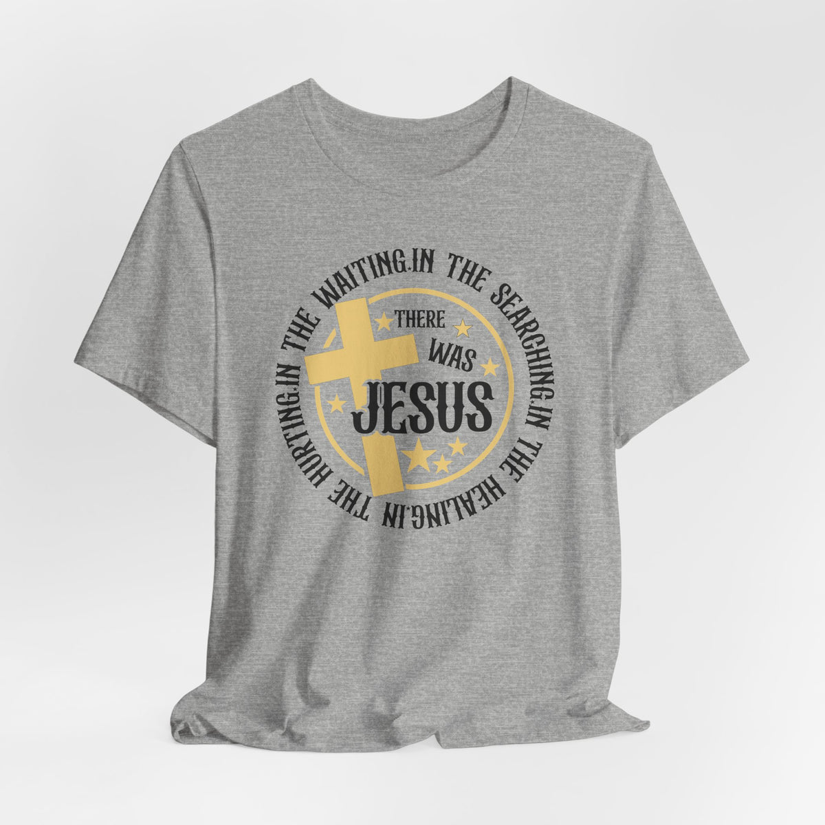 There Was Jesus | Prayer & Trust Tee