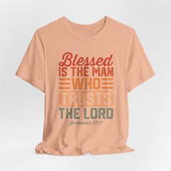 Blessed Is The Man Who Trusts The Lord | Prayer & Trust T-Shirt