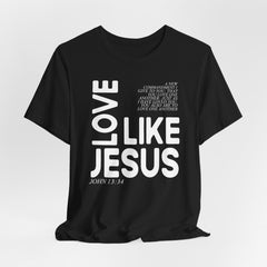 Love Like Jesus | Bible Verse T-Shirt