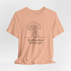 Be Still and Know That I Am God | Prayer & Trust Tee