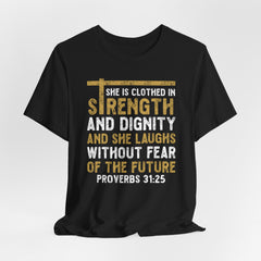 She Is Clothed In Strength | Women of Faith T-Shirt