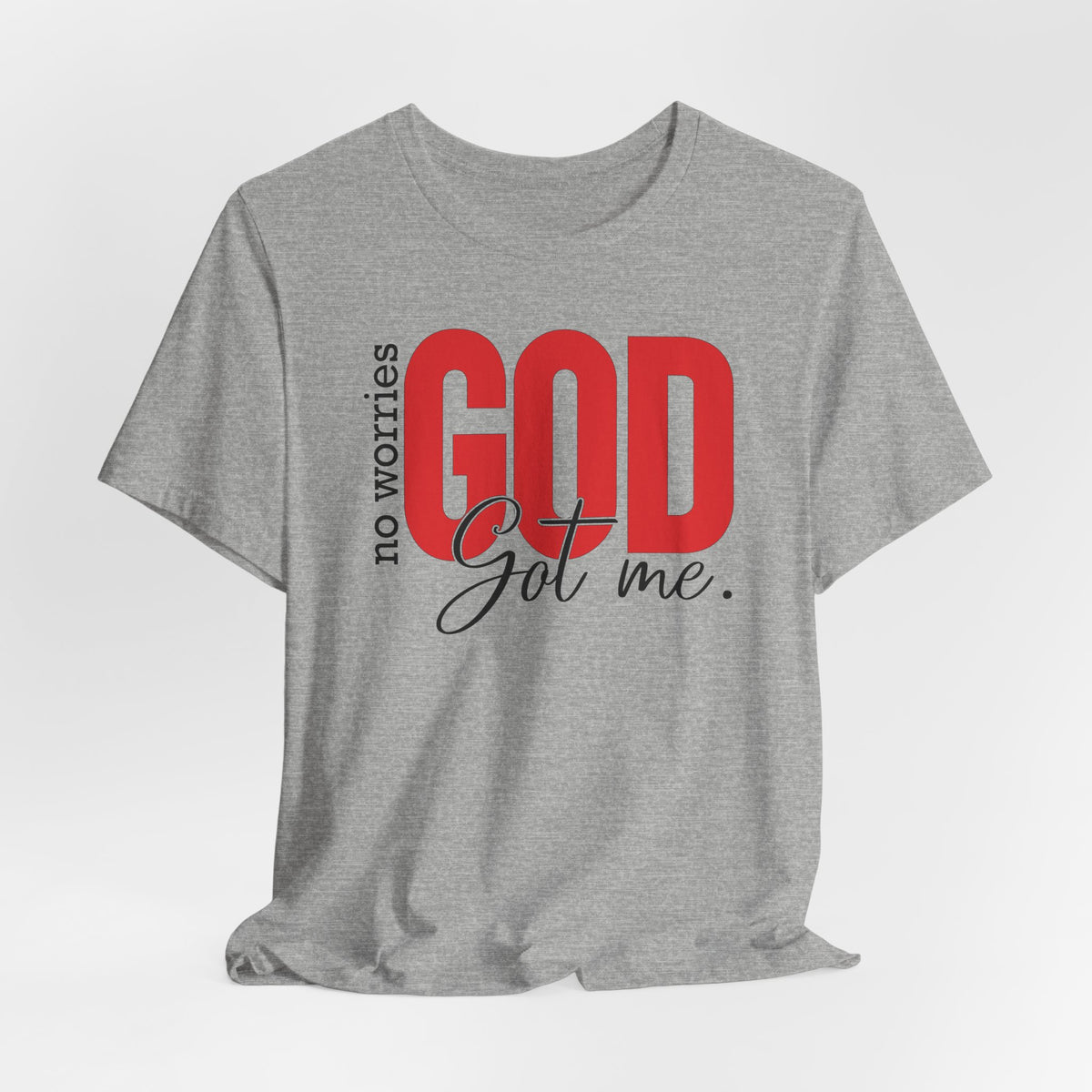 No Worries God Got Me | Prayer & Trust Tee