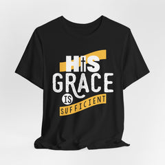 His Grace Is Sufficient | Salvation & Grace T-shirt
