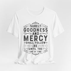 Surely Goodness and Mercy | Bible Verse T-Shirt