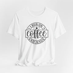 I Run On Coffee and Jesus | Women of Faith T-Shirt