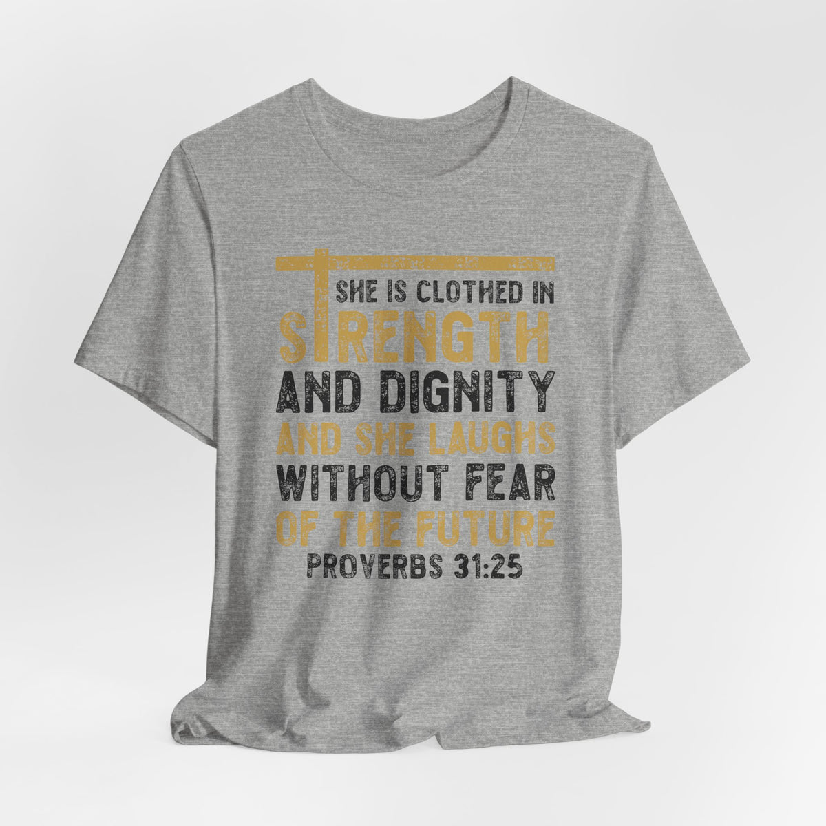 She Is Clothed In Strength | Women of Faith T-Shirt