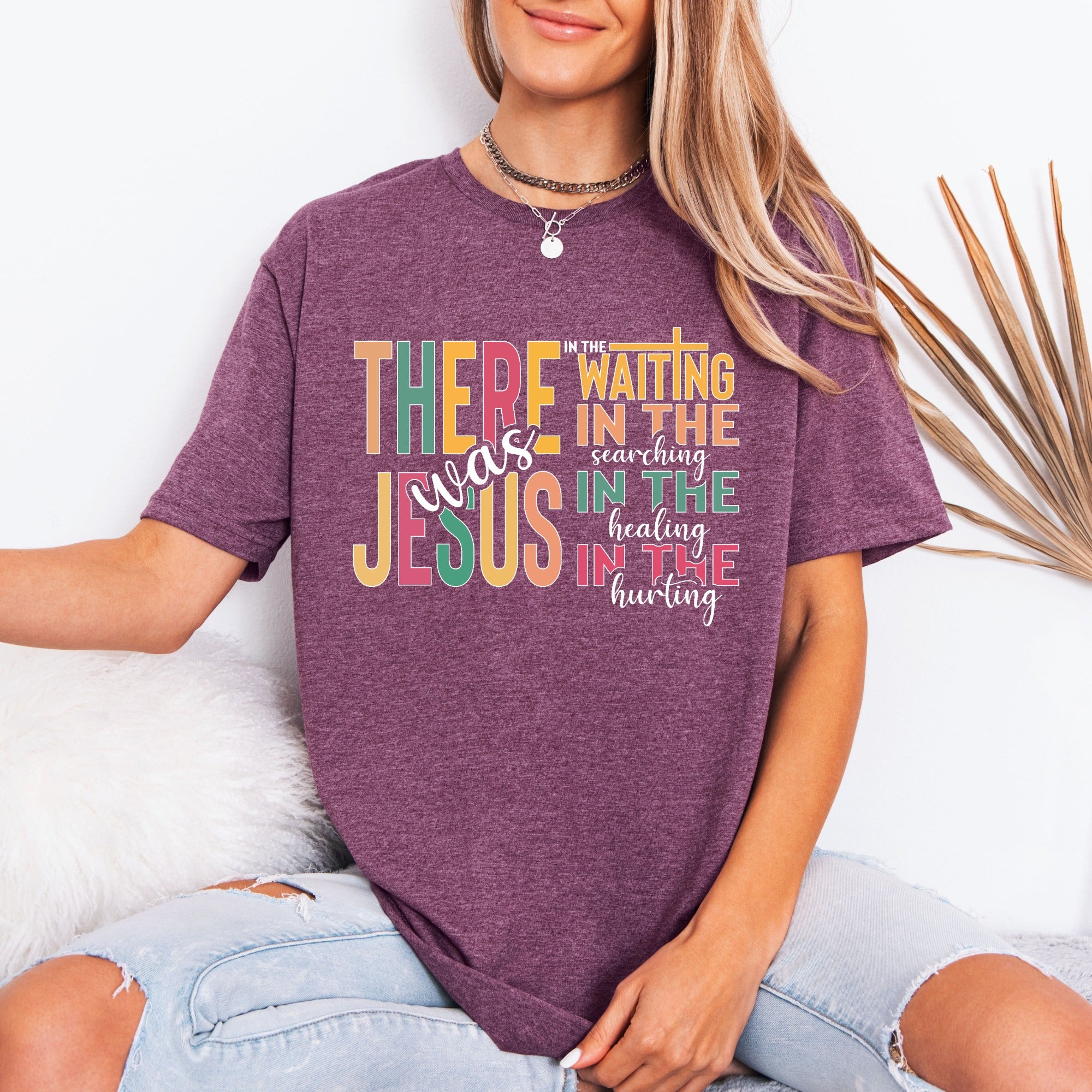 There Was Jesus | Comfort & Presence Tee