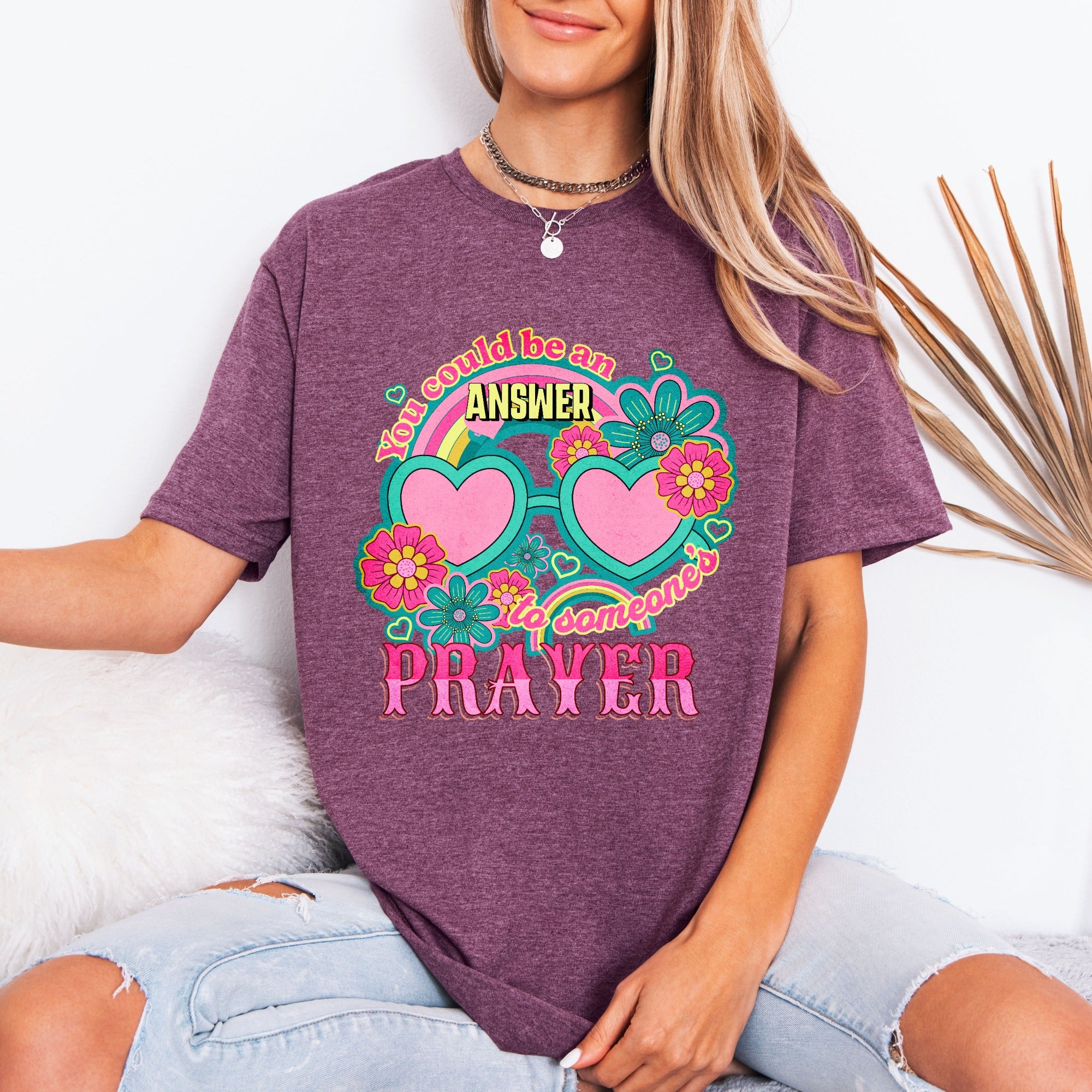 You Could Be An Answer To Someone's Prayer | Retro Affirmation Tee