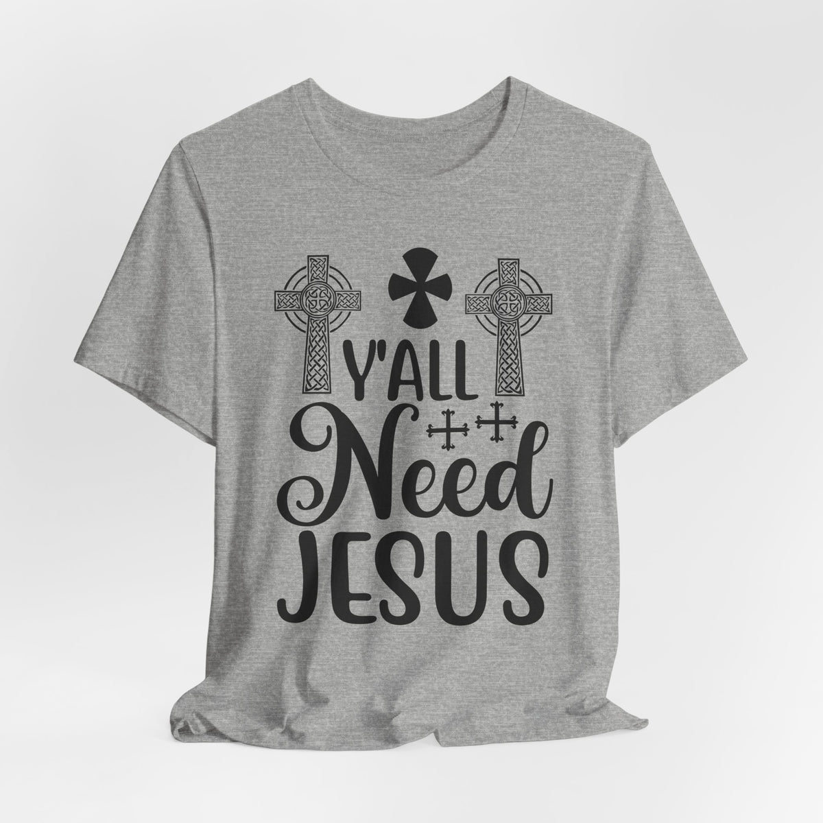 Y’all Need Jesus | Faith & Humor Tee