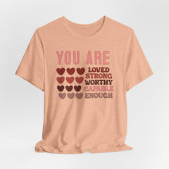 You Are Loved Strong Worthy | Identity in Christ Tee
