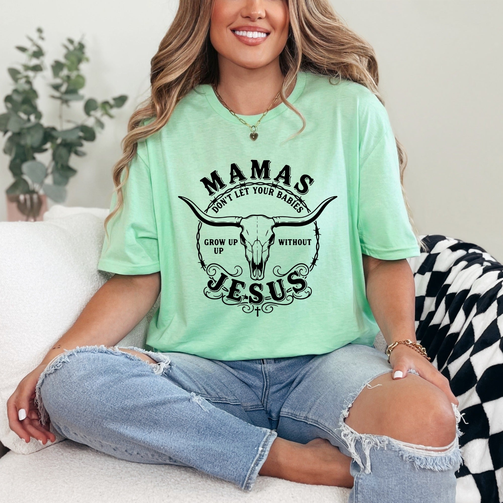 Mamas Don't Let Babies | Faith-Filled Southern Tee