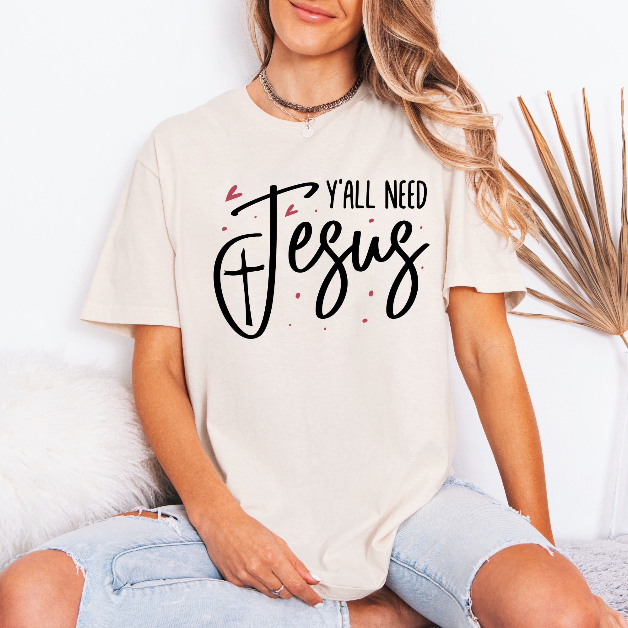 Y'all Need Jesus | Bold Faith Statement Tee