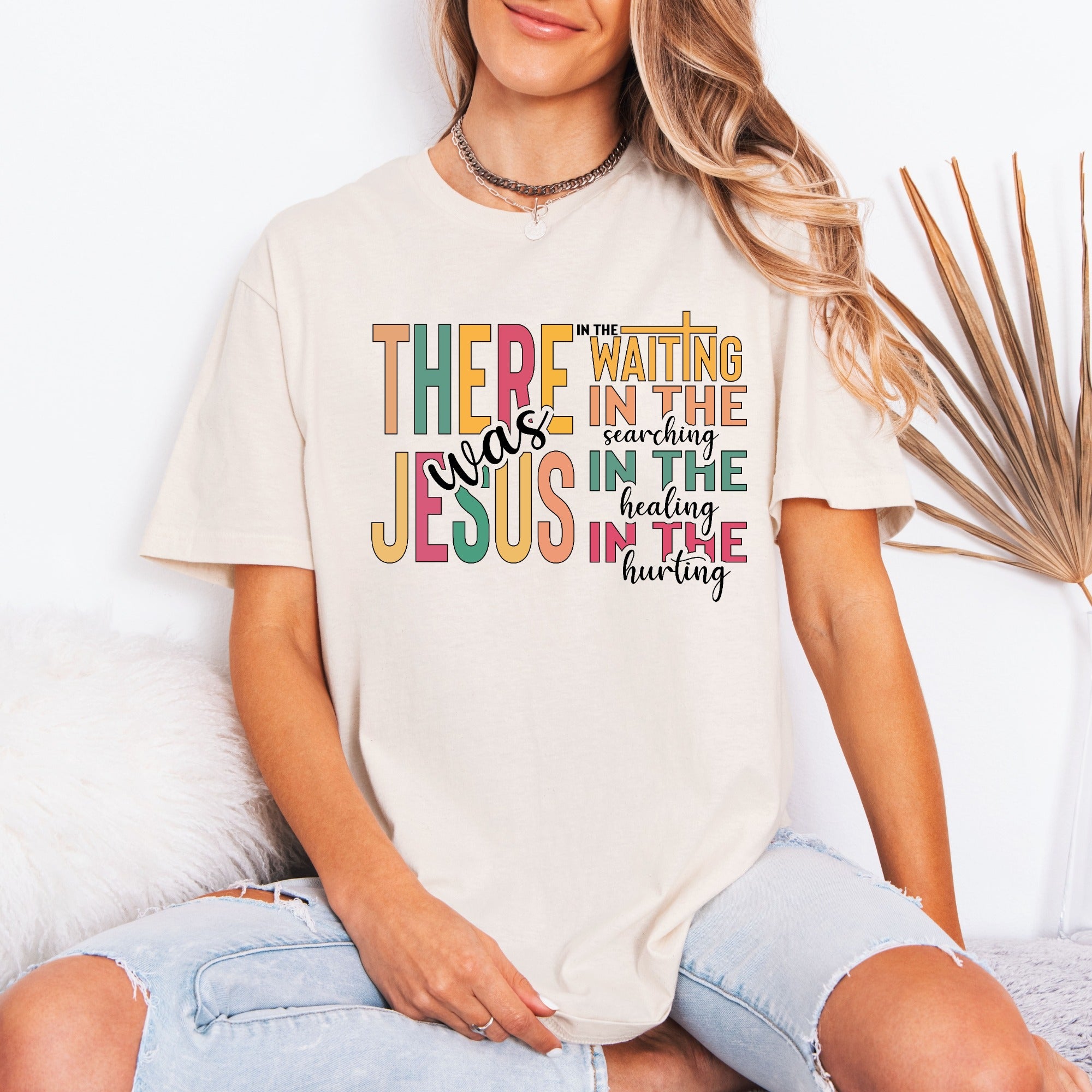 There Was Jesus | Comfort & Presence Tee