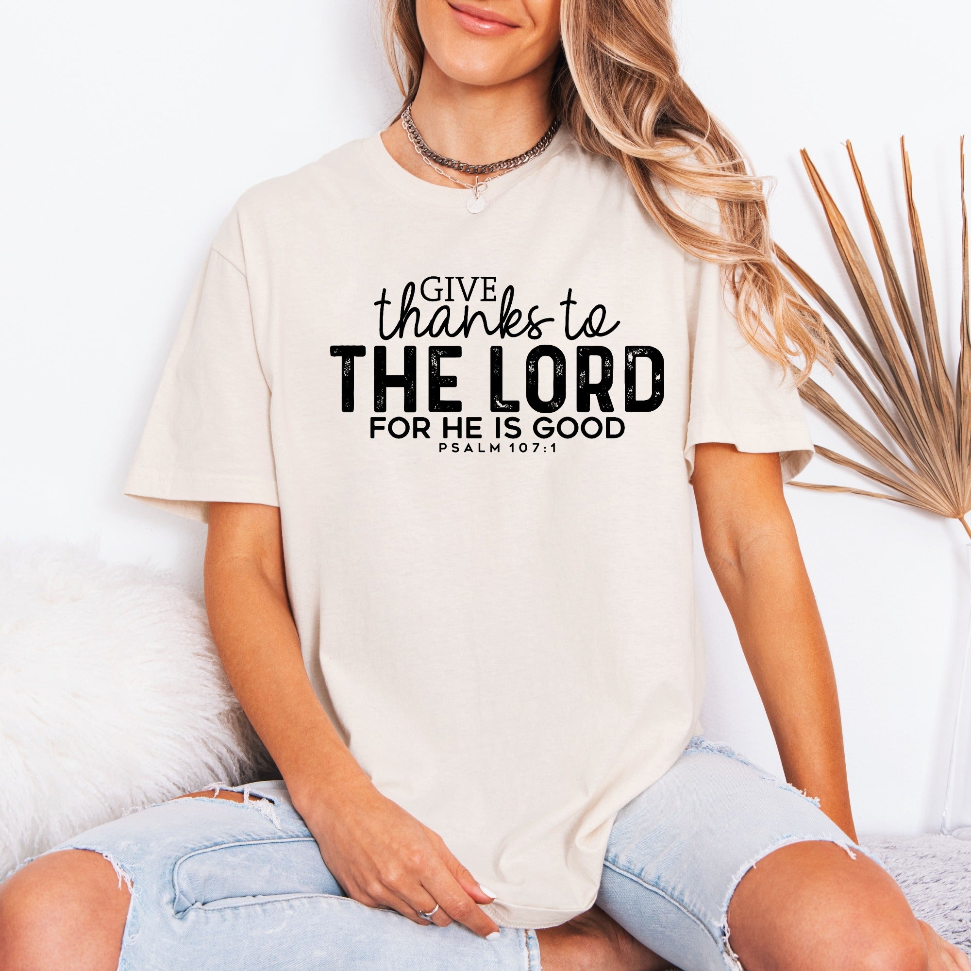 Give Thanks to the Lord | Gratitude Scripture Tee