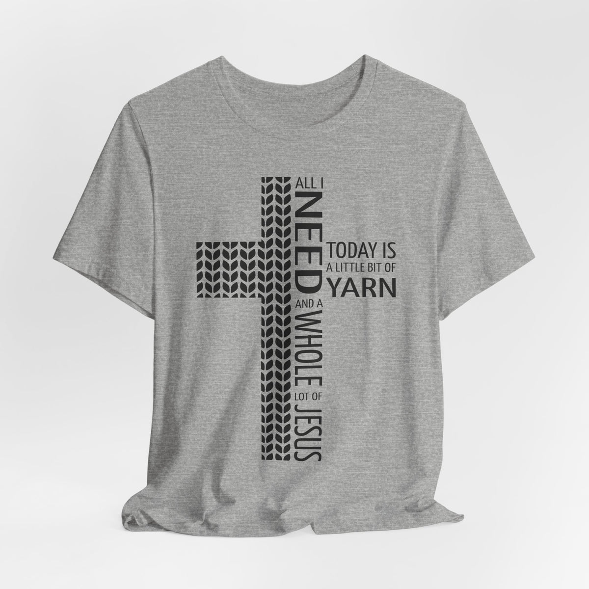 All I Need Is Yarn and Jesus Tee | Faith & Humor T-shirt