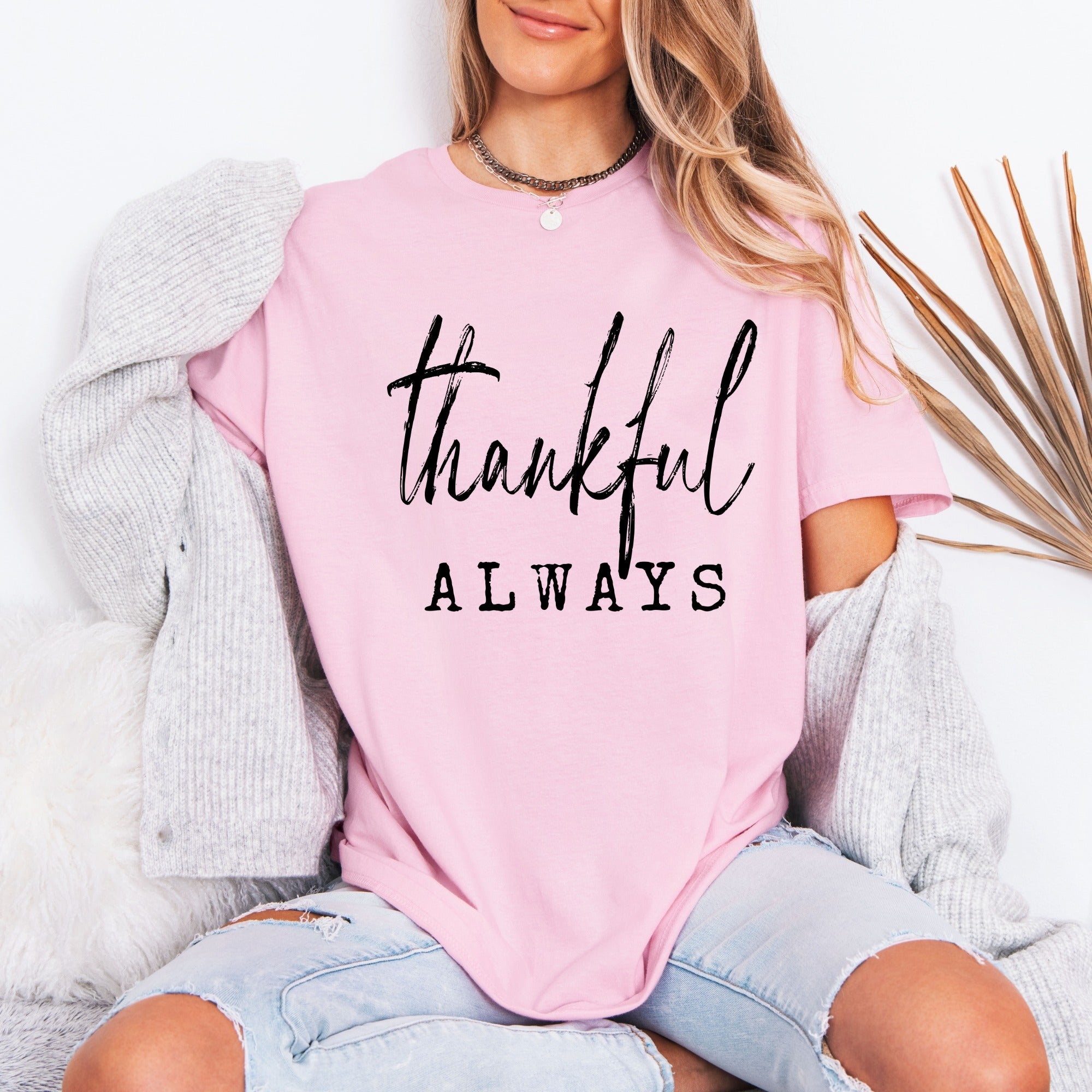 Thankful Always | Gratitude & Faith Tee
