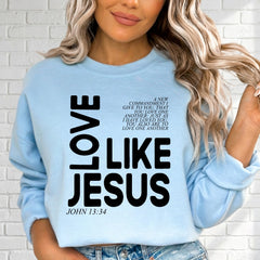 Love Like Jesus | Commandment & Compassion Sweatshirt
