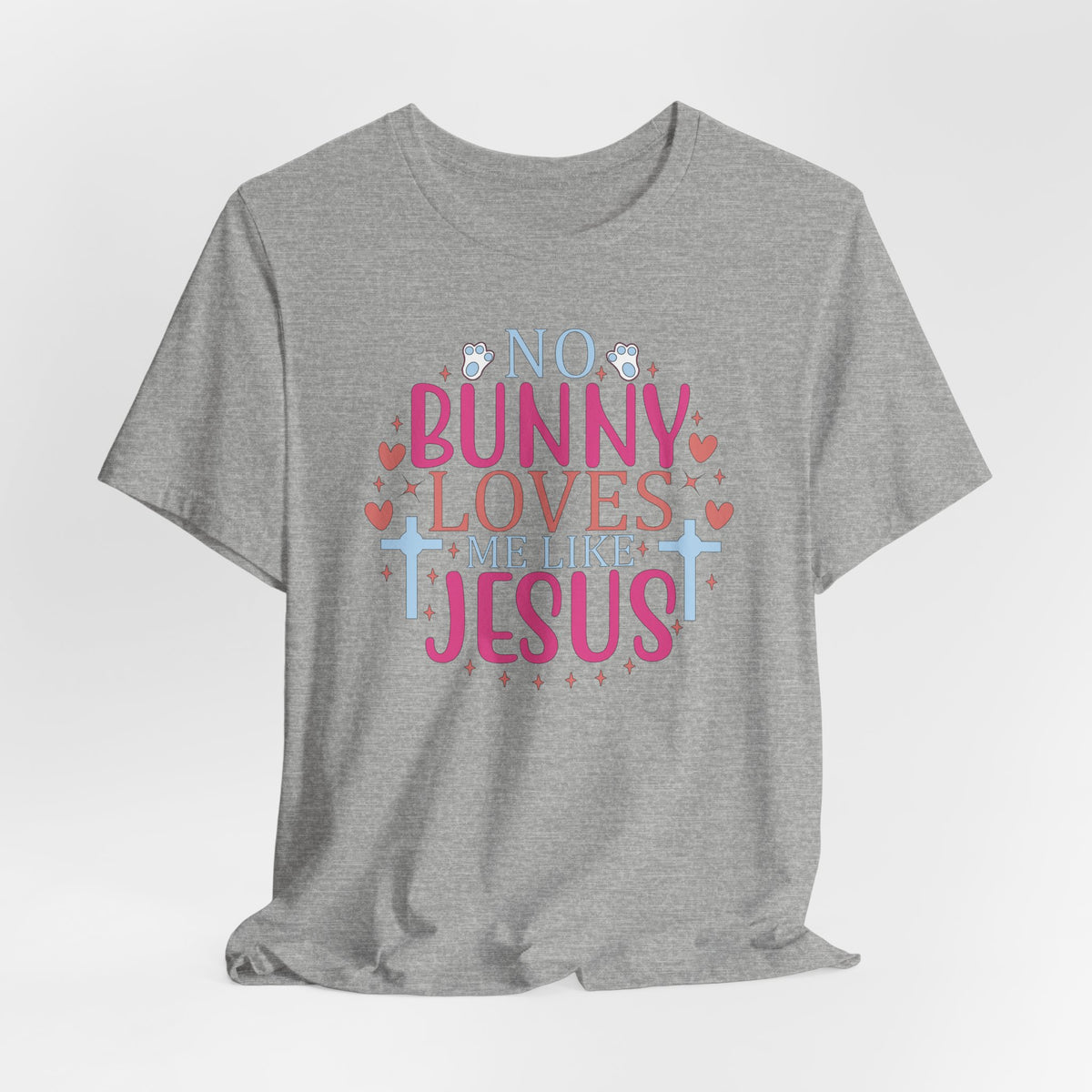 No Bunny Loves Me Like Jesus | Salvation & Grace T-Shirt