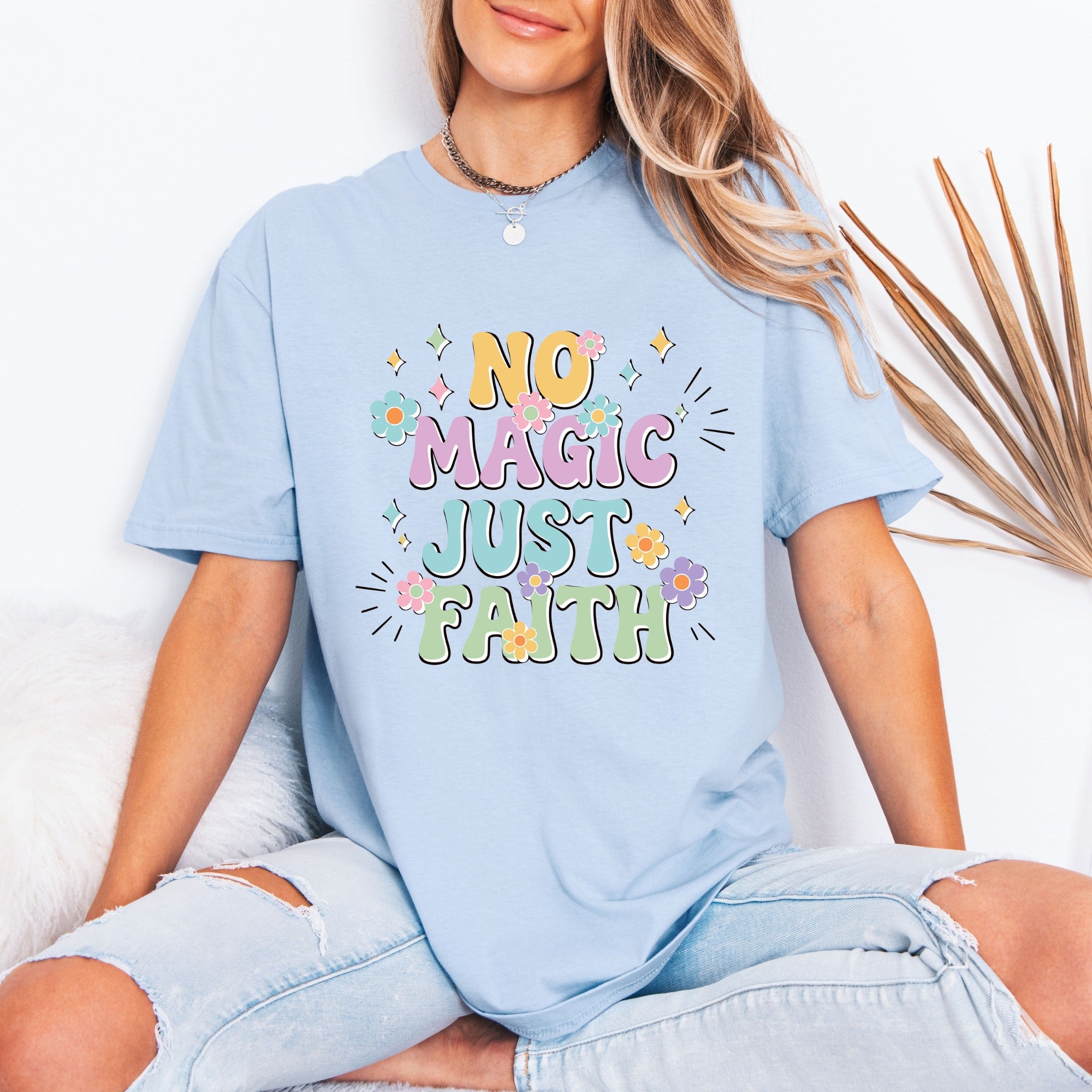 No Magic Just Faith | Affirming Floral Tee