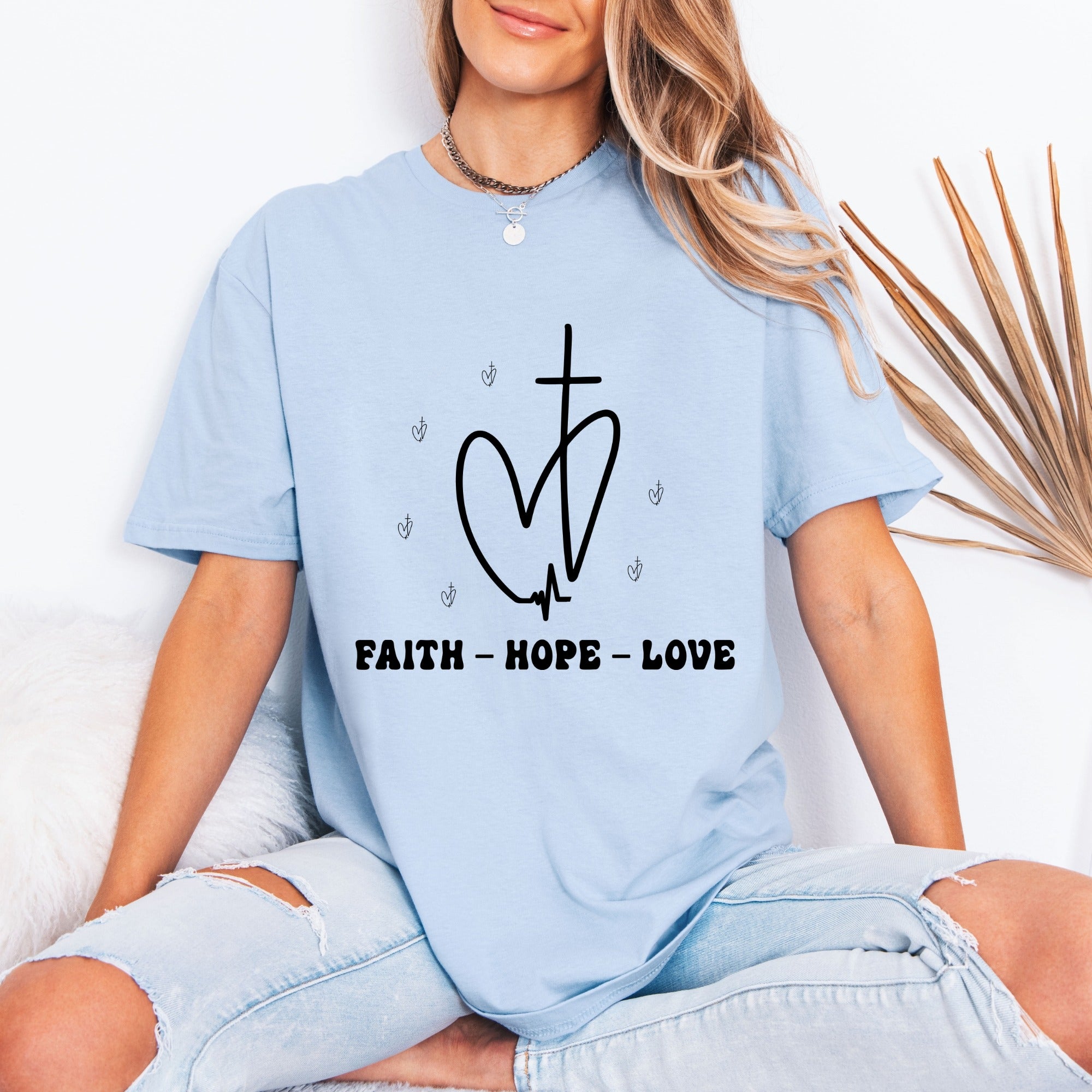 Faith Hope Love | Heartfelt Christian Faith Tee