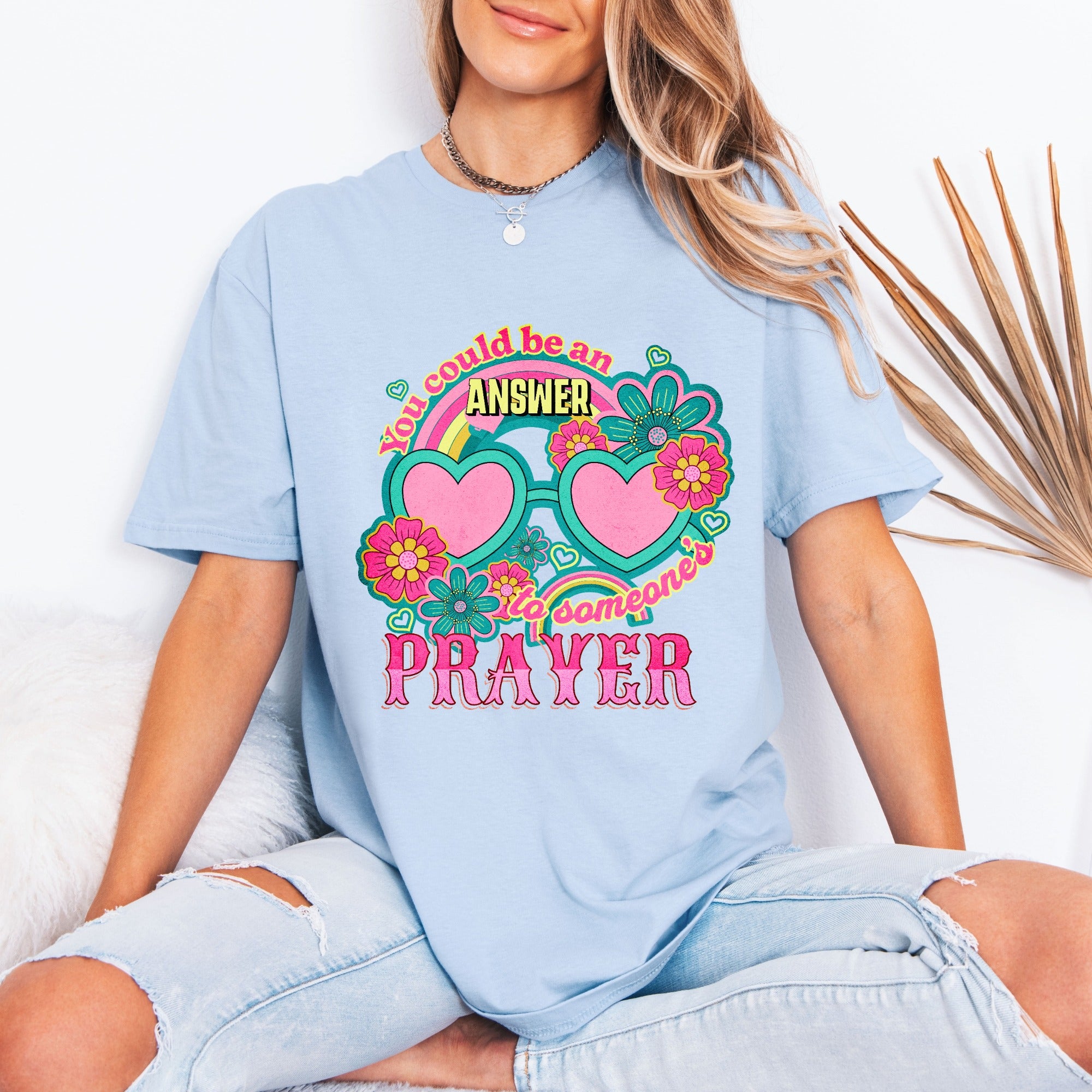 You Could Be An Answer To Someone's Prayer | Retro Affirmation Tee