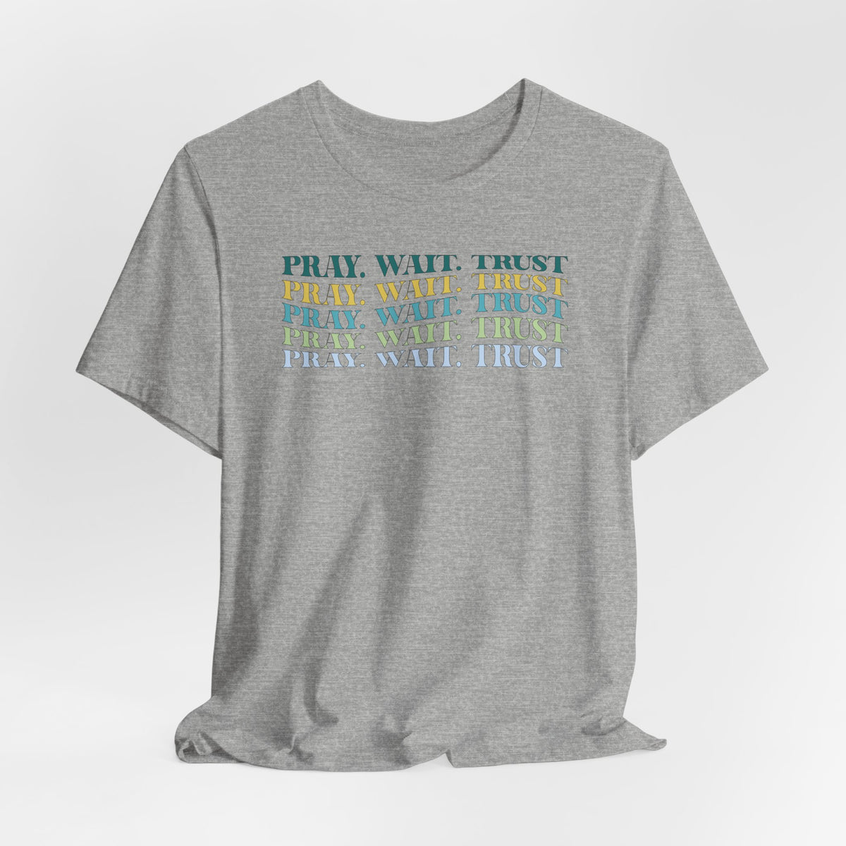Pray Wait Trust | Prayer & Trust T-Shirt