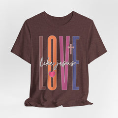 Love Like Jesus | Blessings & Gratitude Tee