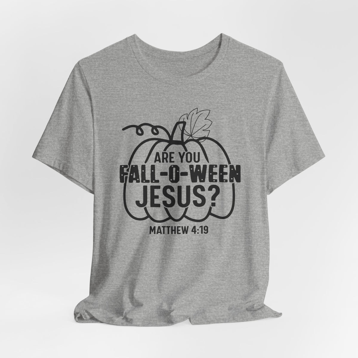 Fall-O-Ween Jesus? (Matthew 4:19) | Faith & Humor Tee