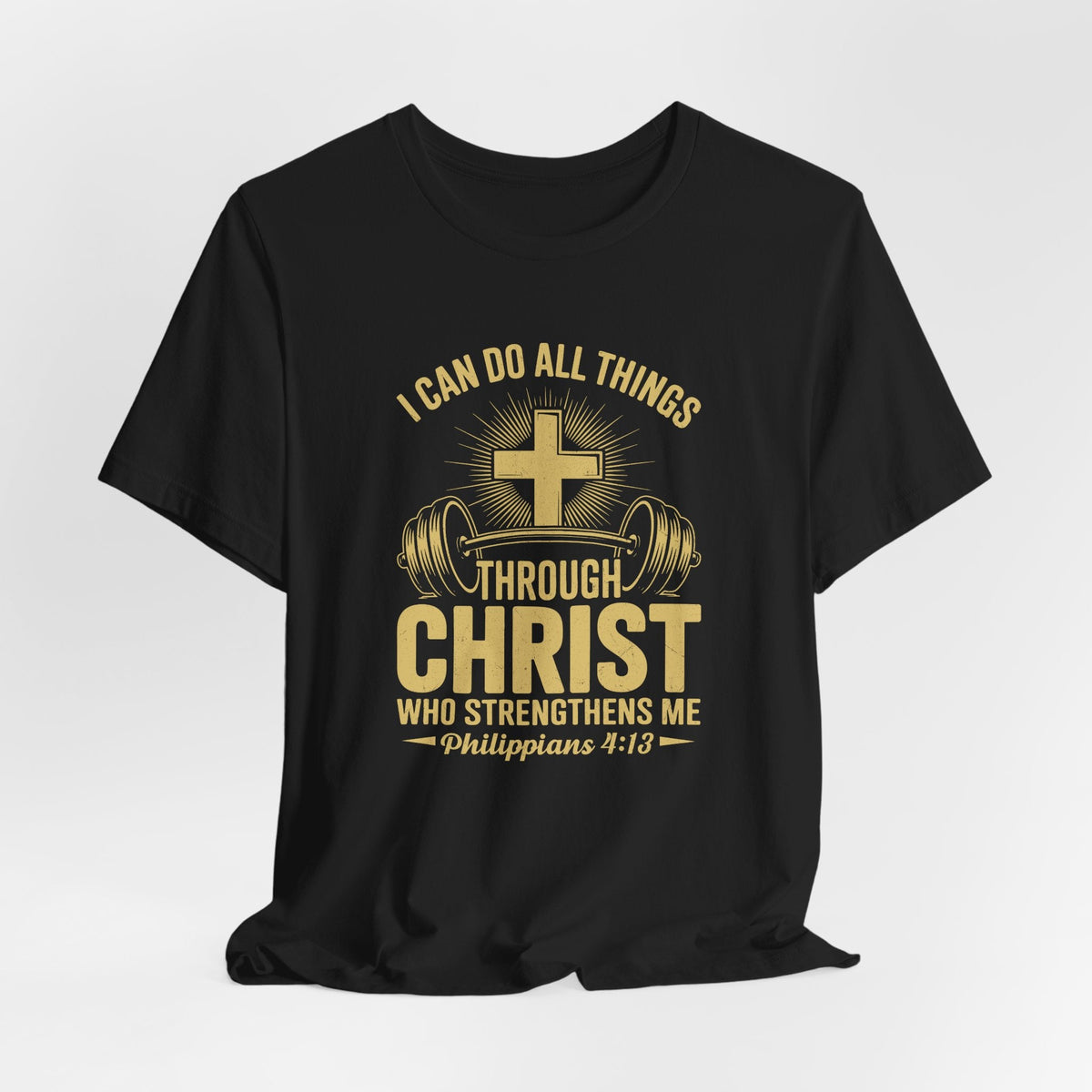 I Can Do All Things Through Christ | Bible Verse Christian T-Shirt