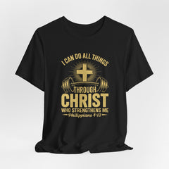 I Can Do All Things Through Christ | Bible Verse Christian T-Shirt