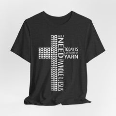 All I Need Is Yarn and Jesus Tee | Faith & Humor T-shirt