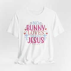 No Bunny Loves Me Like Jesus | Salvation & Grace T-Shirt