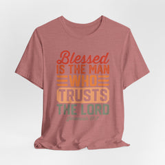 Blessed Is The Man Who Trusts The Lord | Prayer & Trust T-Shirt