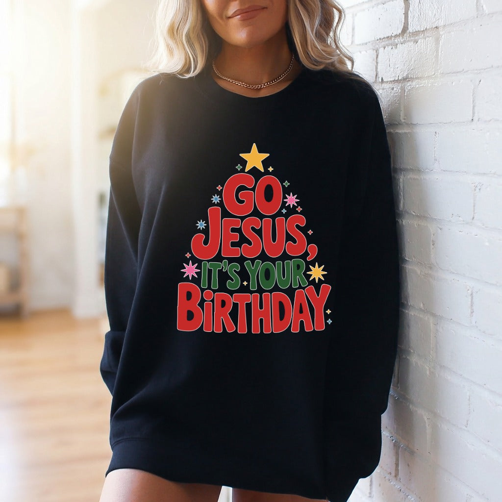 Go Jesus It's Your Birthday | Festive Faith Christmas Sweatshirt