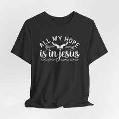 All My Hope Is in Jesus | Hope & Light Tee