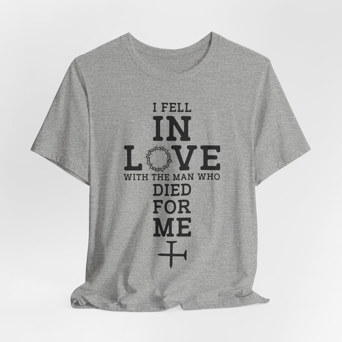 I Fell in Love with Jesus | Salvation & Grace Tee