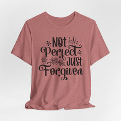Not Perfect Just Forgiven | Salvation & Grace T-shirt