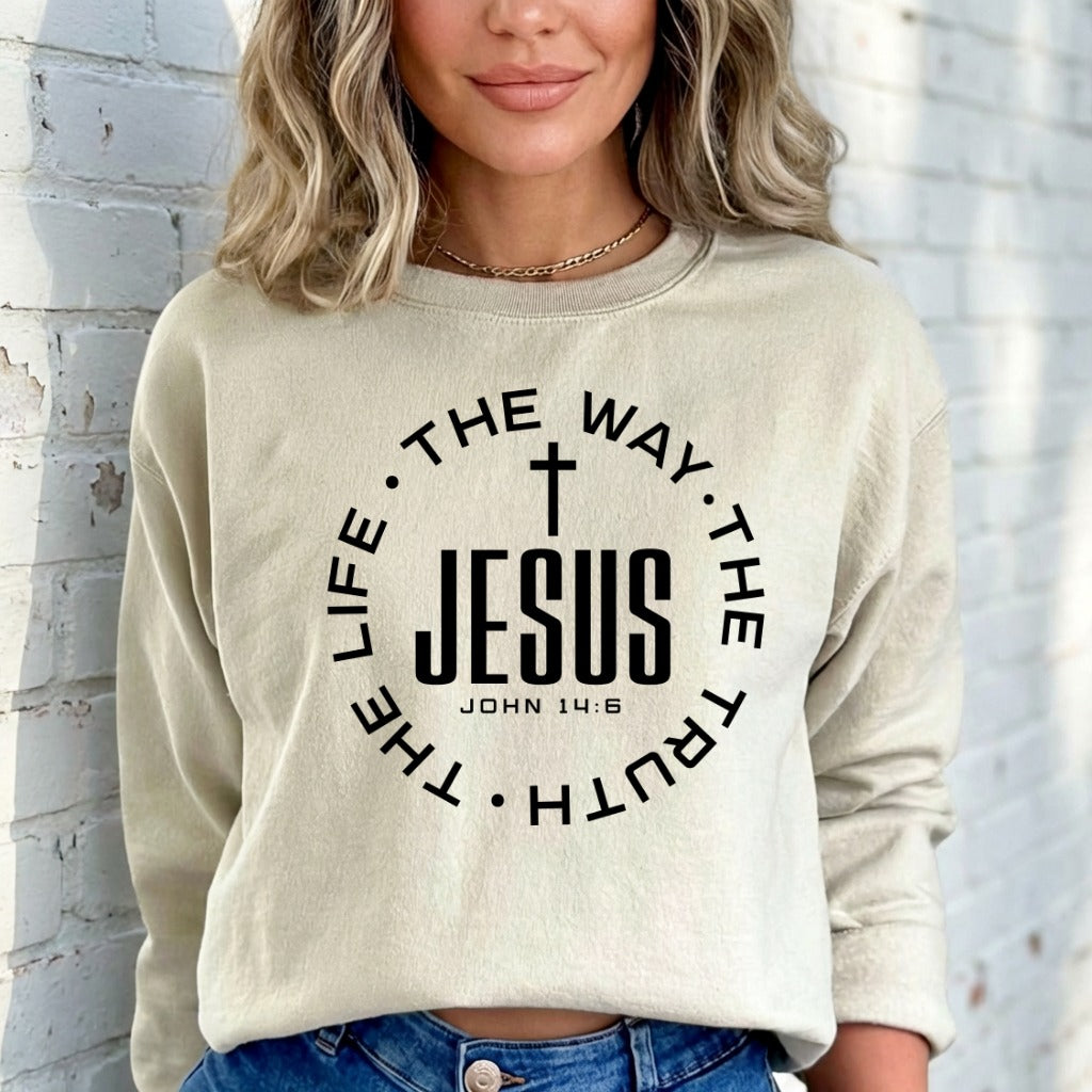 Jesus The Way, Truth, Life | Gospel Statement Sweatshirt