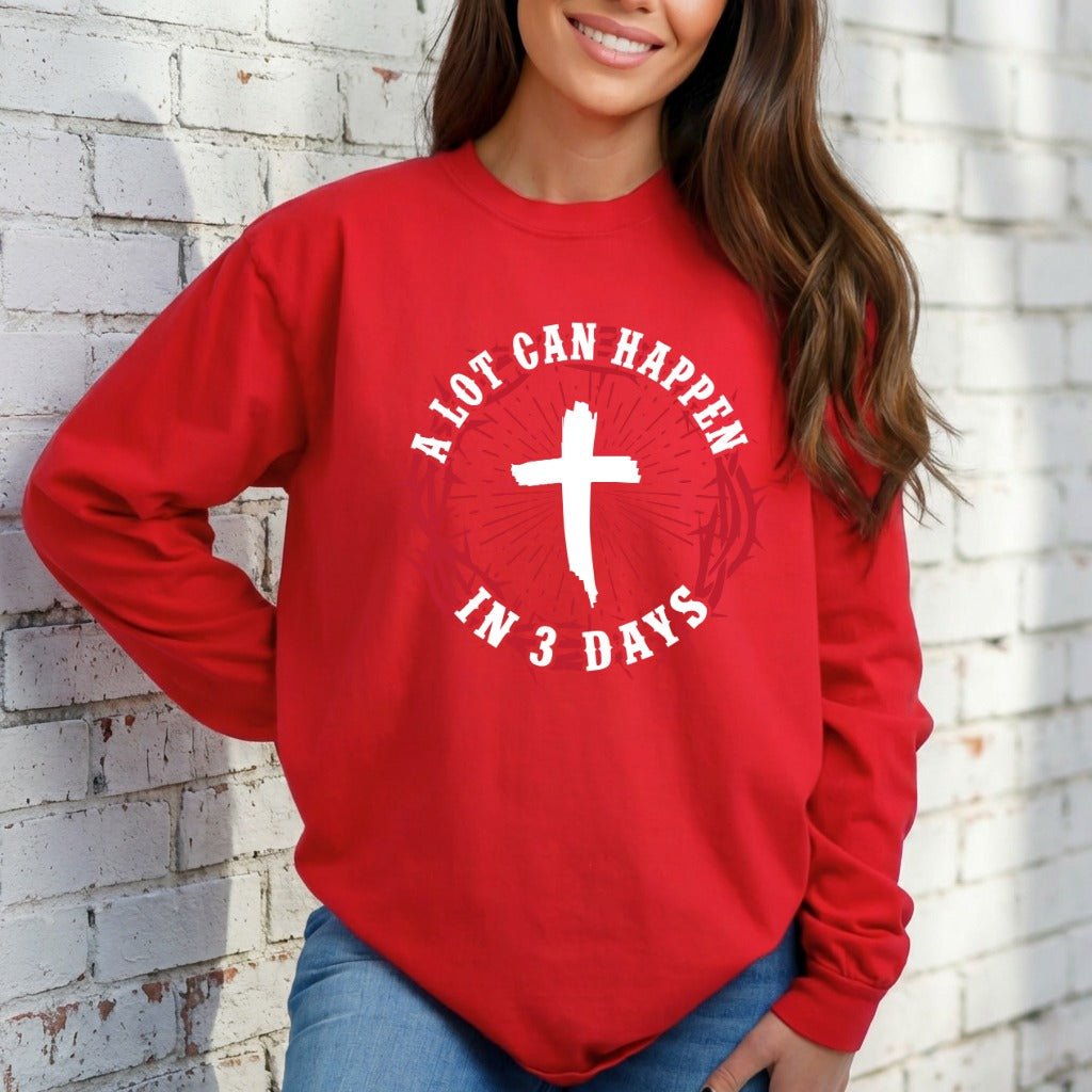A Lot Can Happen In 3 Days | Resurrection Hope Sweatshirt - Luckets.com