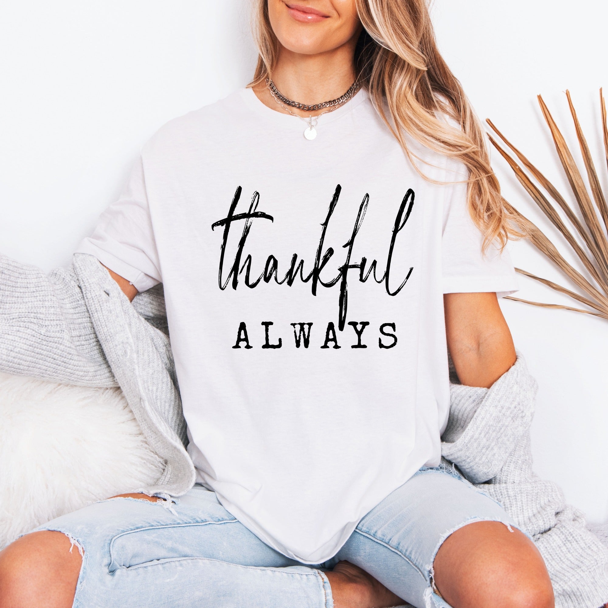 Thankful Always | Gratitude & Faith Tee